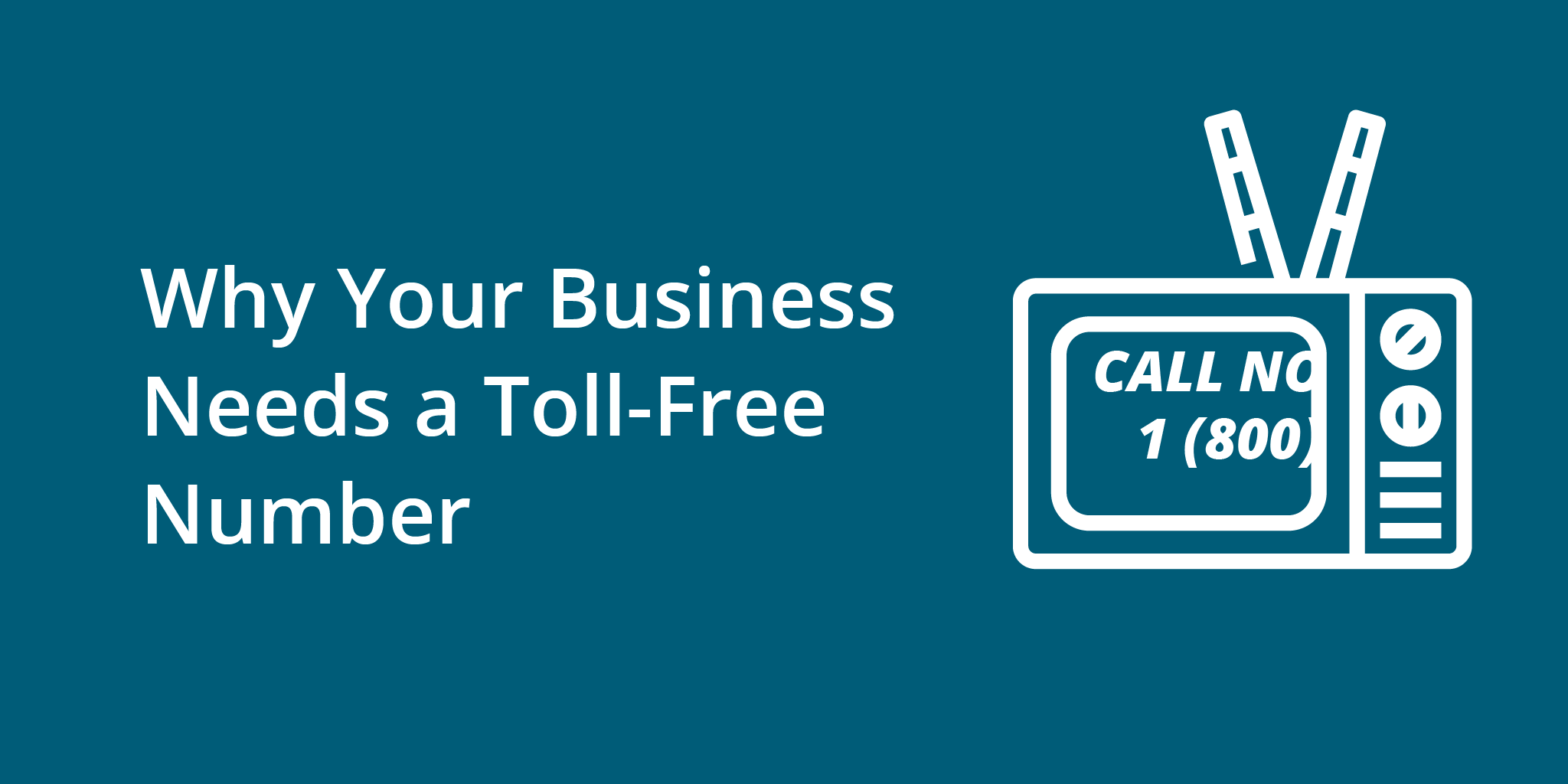 Why Your Business Needs a Toll-Free Number | Telephones for business