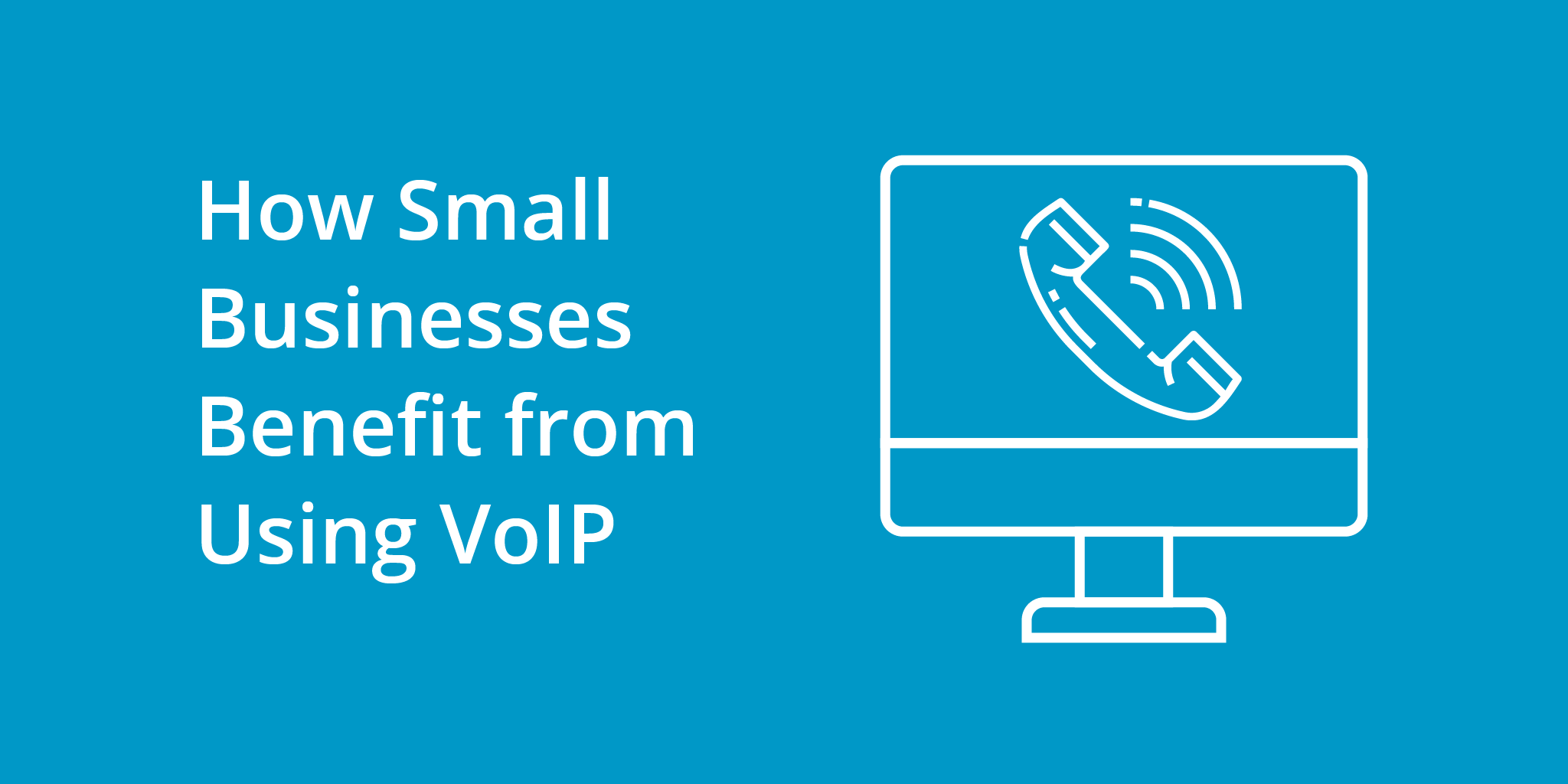 How Small Businesses Benefit from Using VoIP | Telephones for business