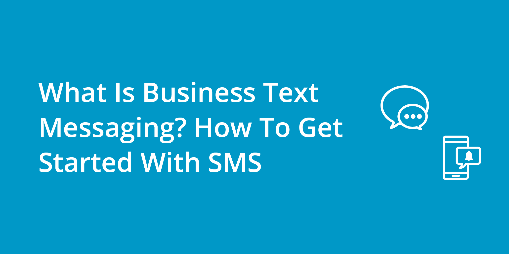 What Is Business Text Messaging? How To Get Started With SMS | Telephones for business