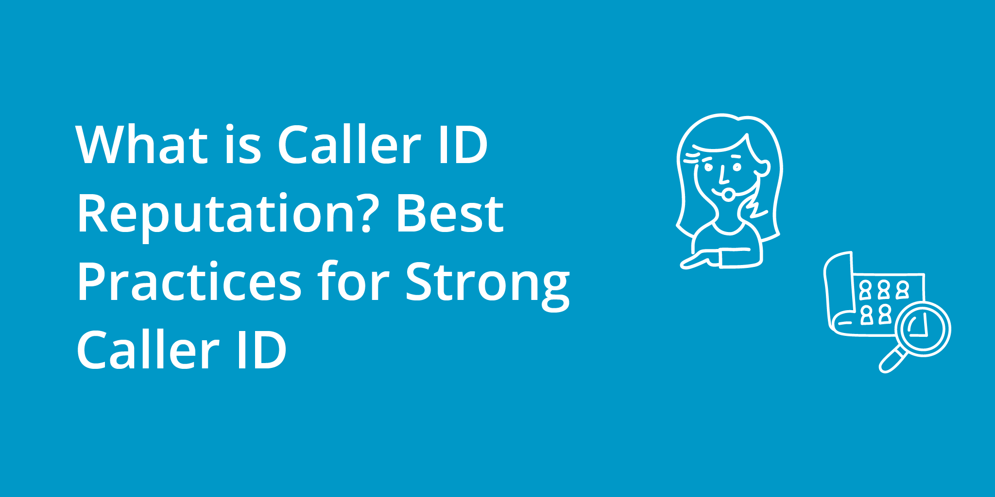 What is Caller ID Reputation? Best Practices for Strong Caller ID | Telephones for business