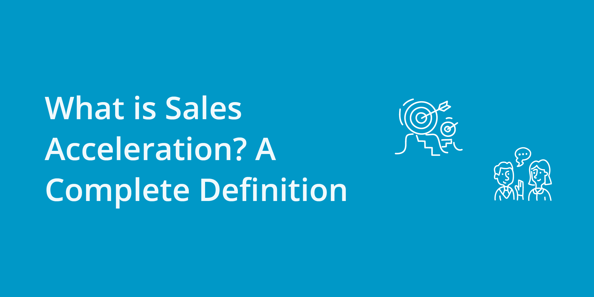 What is Sales Acceleration? A Complete Definition | Telephones for business