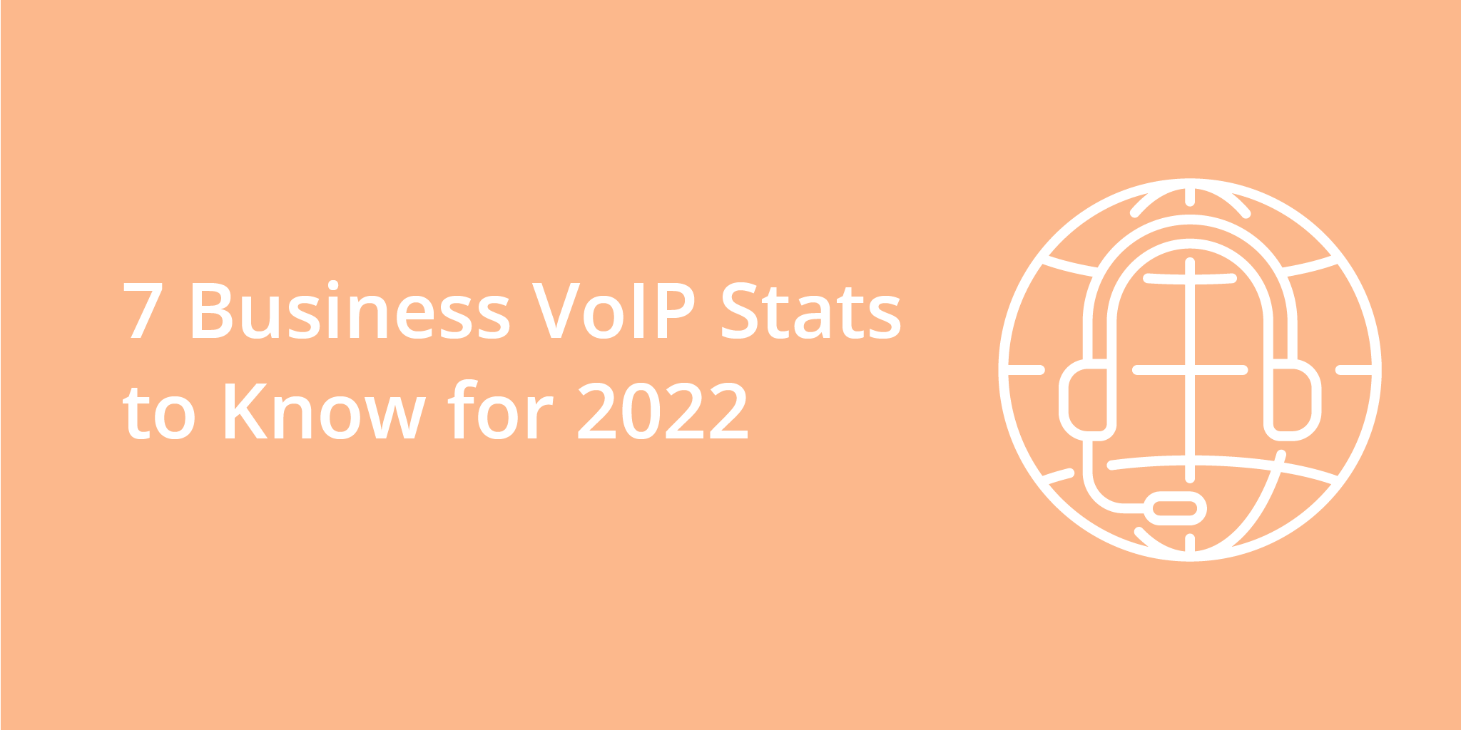 7 Business VoIP Stats to Know for 2022 | Telephones for business