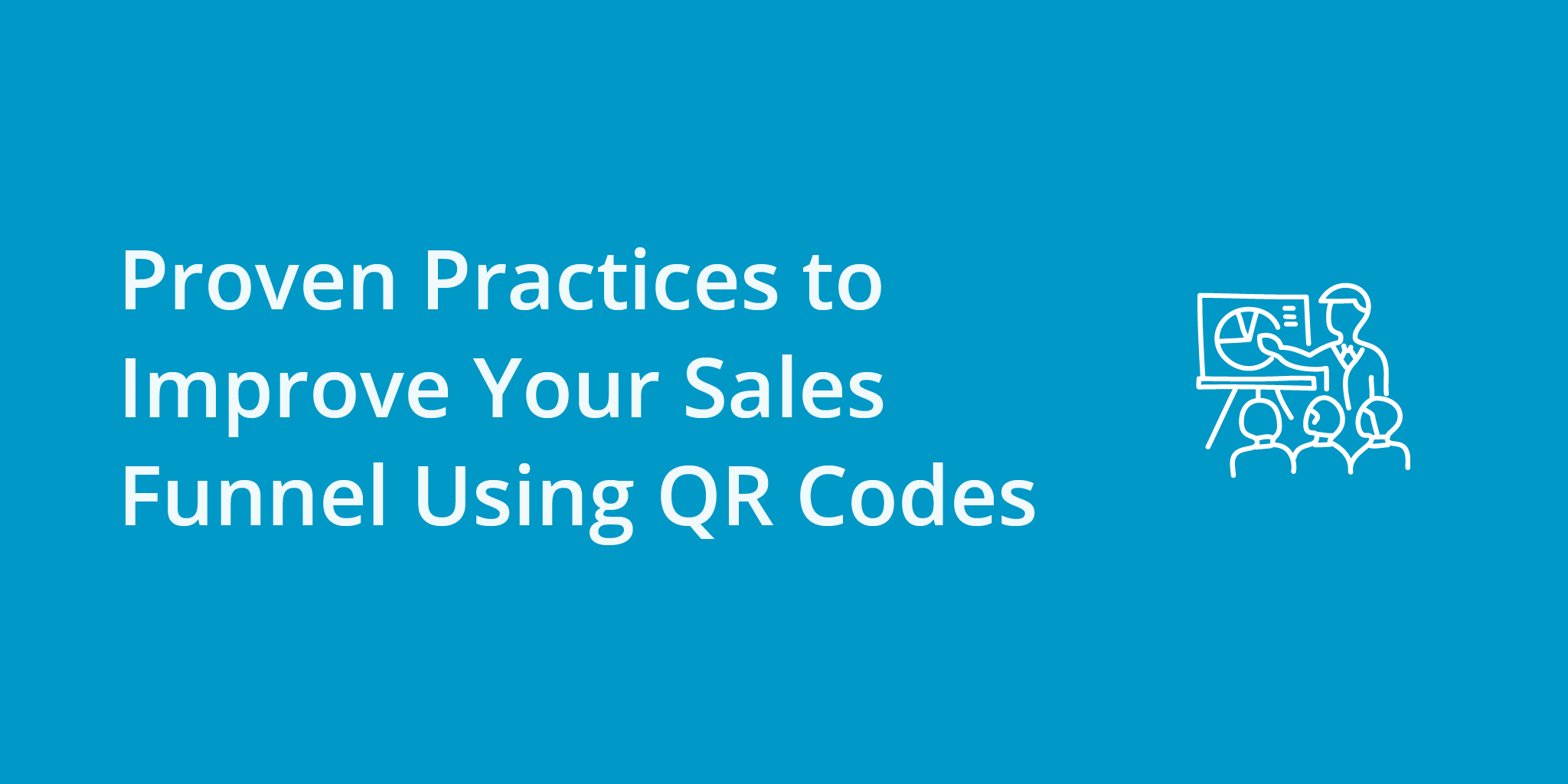 Strategies and Best Practices to Ease Sales Processes Using QR Codes