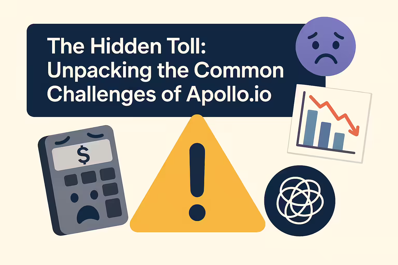 The Hidden Toll- Unpacking the Common Challenges of Apollo.io