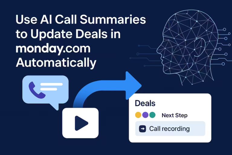 Use AI Call Summaries to Update Deals in monday Automatically