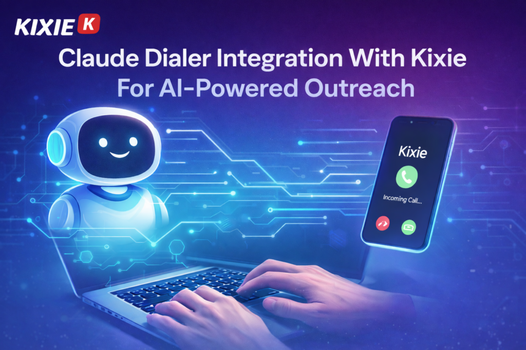 Claude Dialer Integration With Kixie for AI-Powered Outreach