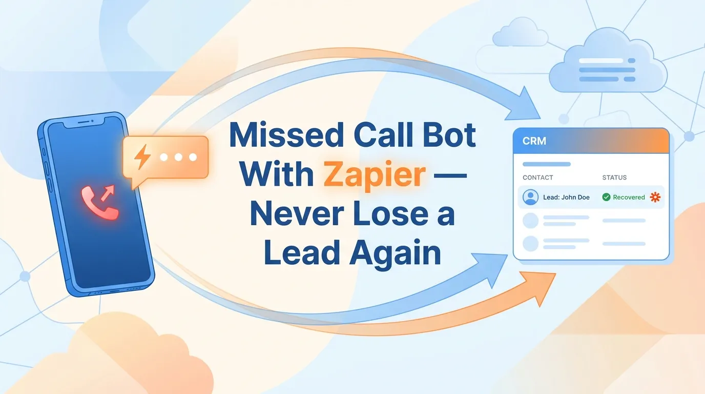 Missed Call Bot With Zapier — Never Lose a Lead Again